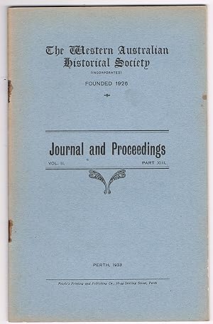 The Western Australian Historical Society (Incorporated). Journal of Proceedings, Vol. !I, Part XIII