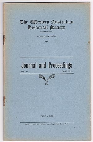 The Western Australian Historical Society (Incorporated). Journal of Proceedings, Vol. !I, Part XIII