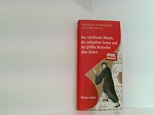 Seller image for Der rebellische Mnch, die entlaufene Nonne und der grte Bestseller aller Zeiten, Martin Luther for sale by Book Broker