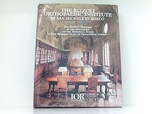 Bild des Verkufers fr The Rizzoli Orthopaedic Institute in San Michele in Bosco The artistic heritage of the monastery and the historical events of on hundred years of orthopaedic surgery zum Verkauf von Book Broker