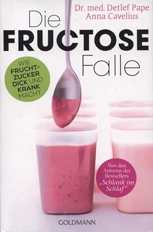 Imagen del vendedor de Die Fructose-Falle. Wie Fruchtzucker dick und krank macht Dr. med. Detlef Pape/Anna Cavelius / Goldmann ; 22133 a la venta por Versandantiquariat Ottomar Khler