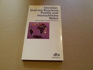 Image du vendeur pour Politik und menschliche Natur : Dmme gegen die Selbstzerstrung. Christian Graf von Krockow / dtv ; 11151 mis en vente par Versandantiquariat Schfer