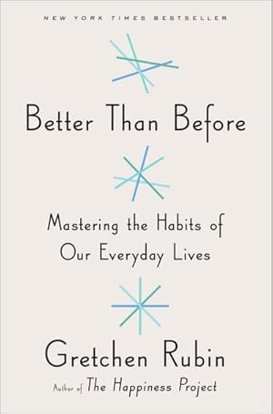 Bild des Verkufers fr Better Than Before : Mastering the Habits of Our Everyday Lives zum Verkauf von Smartbuy
