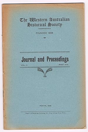The Western Australian Historical Society (Incorporated). Journal of Proceedings, Vol. I!, Part XVII