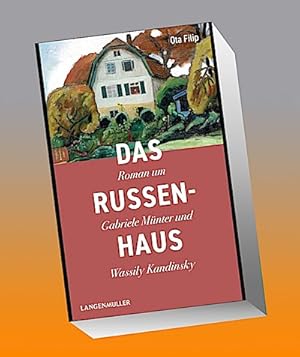 Bild des Verkufers fr Das Russenhaus : Roman um Gabriele Münter und Wassily Kandinsky zum Verkauf von AHA-BUCH GmbH