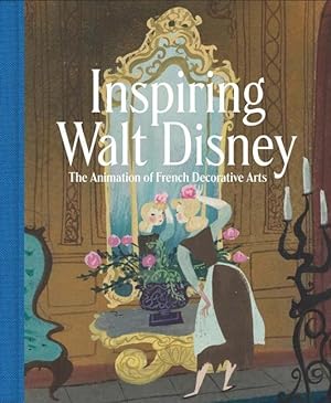 Bild des Verkufers fr Inspiring Walt Disney: The Animation of French Decorative Arts zum Verkauf von moluna