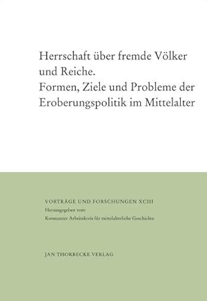 Bild des Verkufers fr Herrschaft ber fremde Vlker und Reiche : Formen, Ziele und Probleme der Eroberungspolitik im Mittelalter zum Verkauf von AHA-BUCH GmbH