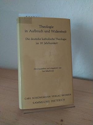 Theologie in Aufbruch und Widerstreit. Die deutsche katholische Theologie im 19. Jahrhundert. [He...