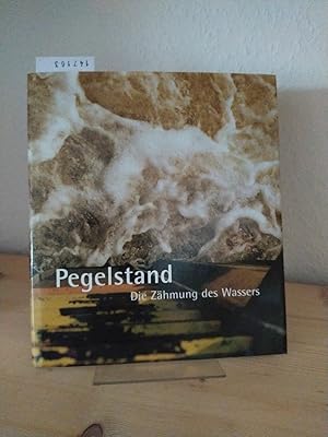 Pegelstand. Die Zähmung des Wassers. [Herausgegeben von der Bremer Landesbank; Fotografien: Frank...