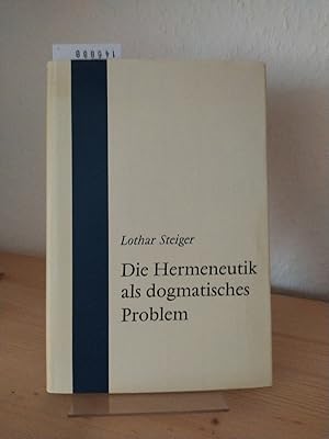 Die Hermeneutik als dogmatisches Problem. Eine Auseinandersetzung mit dem transzendentalen Ansatz...