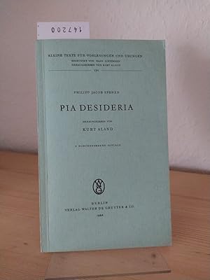 Image du vendeur pour Pia Desideria. [Von Philipp Jacon Spener]. Herausgegeben von Kurt Aland. (= Kleine Texte fr Vorlesungen und bungen, Nr. 170). mis en vente par Antiquariat Kretzer