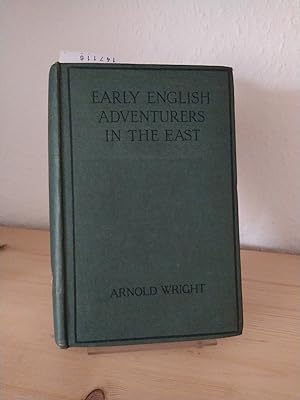 Early english Adventures in the East. [By Arnold Wright].