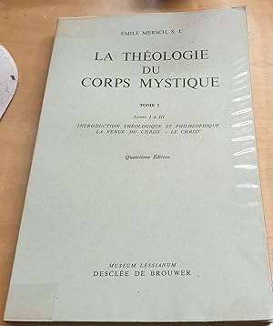 Bild des Verkufers fr La thologie du corps mystique. Tome I: Livres I  III. Introduction thologique et philosophique. La venue du Christ. Le Christ zum Verkauf von Outlet Ex Libris