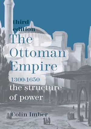 Seller image for Ottoman Empire, 1300-1650 : The Structure of Power for sale by GreatBookPrices