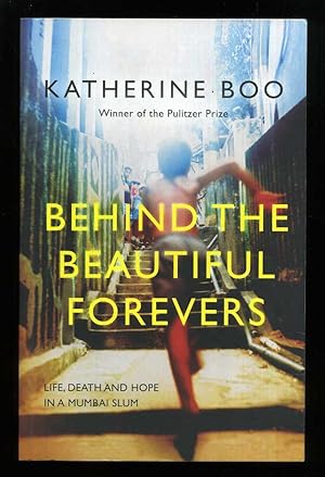 Seller image for Behind the Beautiful Forevers: Life, Death and Hope in a Mumbai Slum for sale by Blaeberry Books