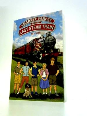 Seller image for Charley Farley and the Last Steam Train for sale by World of Rare Books