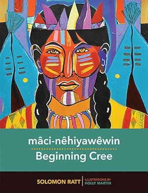 Imagen del vendedor de Mâci-nêhiyawêwin : Beginning Cree a la venta por GreatBookPricesUK
