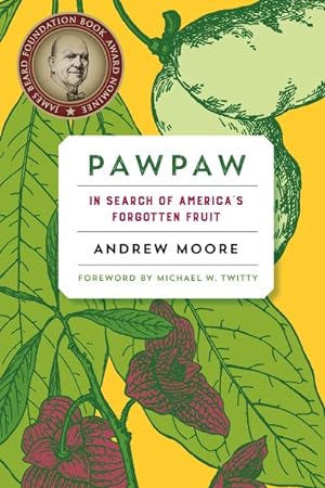 Bild des Verkufers fr Pawpaw : In Search of America?s Forgotten Fruit zum Verkauf von GreatBookPrices