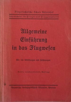 Allgemeine Einführung in das Flugwesen. (Lehrbücherei für Flieger und Flugzeugwarte)