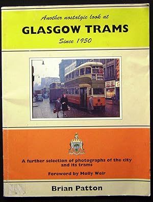 Seller image for Another Nostalgic Look at Glasgow Trams Since 1950: A Further Selection of Photographs of the City and Its Trams (Towns and Cities) (Towns & Cities) for sale by booksbesidetheseaside