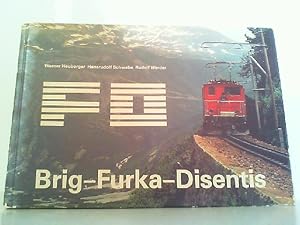 Bild des Verkufers fr FO: Brig - Furka - Disentis. Bau , Betrieb und Rollmaterial einer wichtigen Alpenbahn. zum Verkauf von Antiquariat Ehbrecht - Preis inkl. MwSt.