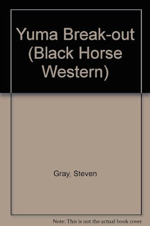 Bild des Verkufers fr Yuma Break-out (Black Horse Western) zum Verkauf von WeBuyBooks