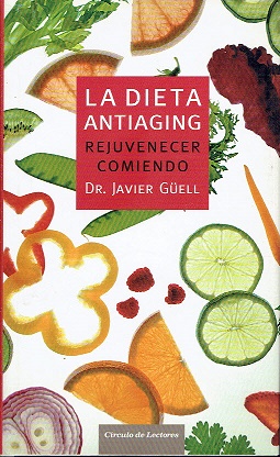 Imagen del vendedor de La dieta antiaging. Rejuvenecer comiendo a la venta por LIBRERA LAS HOJAS