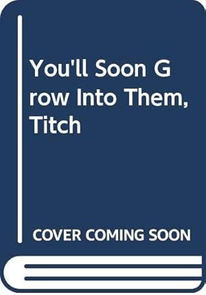 Image du vendeur pour You'll Soon Grow Into Them, Titch mis en vente par WeBuyBooks