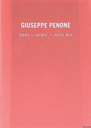 Imagen del vendedor de Giuseppe Penone: Ebbi - Avro'- Non ho. Vernissage vendredi 9 septembre 2016 18h  20h a la venta por Klondyke