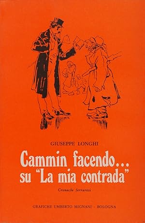 Seller image for Cammin facendo. su La mia contrada. Cronache ferraresi for sale by FABRISLIBRIS