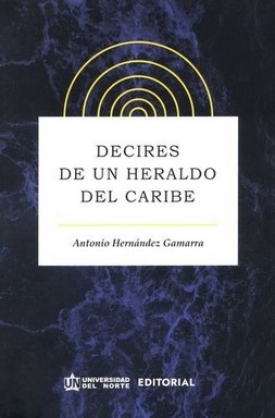 Image du vendeur pour Decires de un heraldo del Caribe / Antonio Hernndez Gamarra. mis en vente par Iberoamericana, Librera