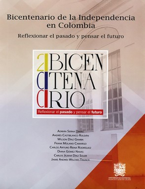 Seller image for Bicentenario de la Independencia en Colombia : reflexionar el pasado y pensar el futuro / autores, Adrin Serna Dimas [and 7 others]. for sale by Iberoamericana, Librera