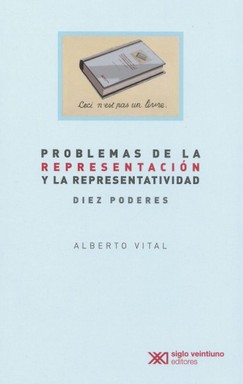 Imagen del vendedor de Problemas de la representacin y la representatividad : diez poderes / por Alberto Vital. a la venta por Iberoamericana, Librera