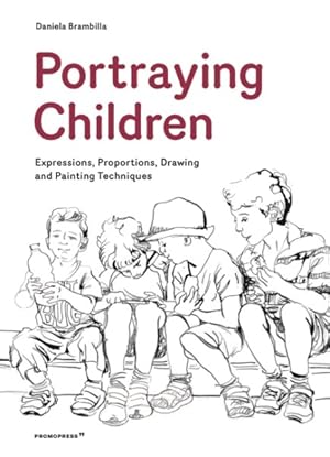 Seller image for Portraying Children : Expressions, Proportions, Drawing and Painting Techniques for sale by GreatBookPrices