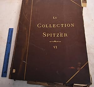 La Collection Spitzer: Tome VI: Antiquite, Moyen Age, Renaissance