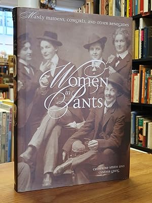 Bild des Verkufers fr Women in Pants - Mainly Maidens, Cowgirls, and other Renegades, zum Verkauf von Antiquariat Orban & Streu GbR