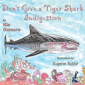 Seller image for Don't Give a Tiger Shark Indigestion for sale by Redux Books