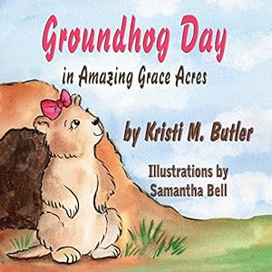 Bild des Verkufers fr Groundhog Day in Amazing Grace Acres zum Verkauf von Redux Books