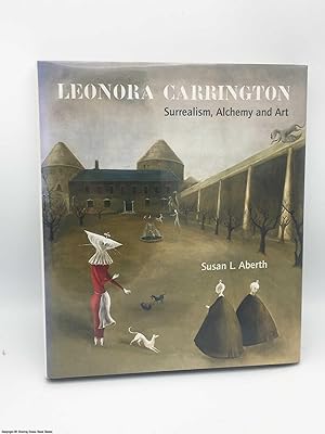 Bild des Verkufers fr Leonora Carrington: Surrealism, Alchemy and Art zum Verkauf von 84 Charing Cross Road Books, IOBA