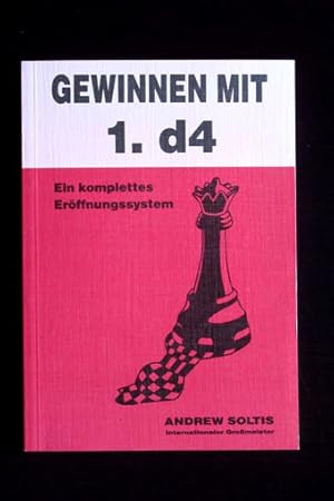 Gewinnen mit 1.d4. Ein komplettes Eröffnungssystem.