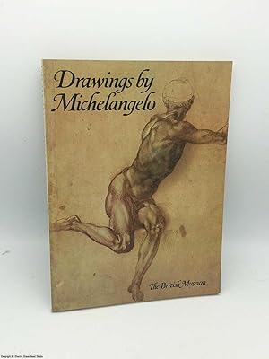 Drawings by Michelangelo: In the collection of Her Majesty the Queen at Windsor Castle; The Ashmo...