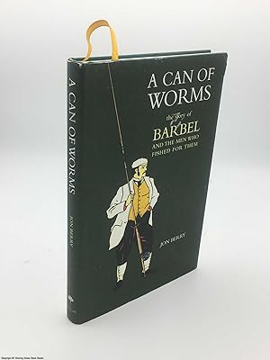 A Can of Worms: The Story of Barbel and the Men Who Fished for Them