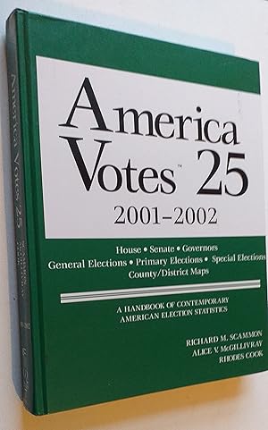 Imagen del vendedor de America Votes 25 2001-2002 - A Handbook of contemporary American Election Statistics a la venta por Mr Mac Books (Ranald McDonald) P.B.F.A.