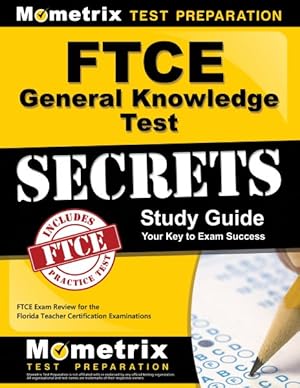 Image du vendeur pour FTCE General Knowledge Test Secrets : FTCE Exam Review for the Florida Teacher Certification Examinations mis en vente par GreatBookPrices
