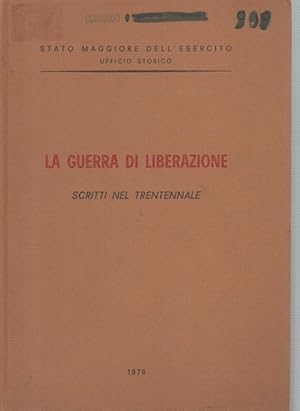 La guerra di liberazione. Scritti nel trentennale