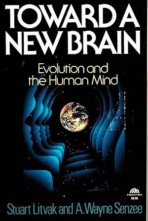 Seller image for TOWARD A NEW BRAIN Evolution and the Human Mind for sale by Z-A LLC
