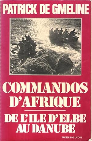 Commandos D'Afrique : De l'Île d'Elbe au Danube + une feuille de citations et Récompenses de l'Or...