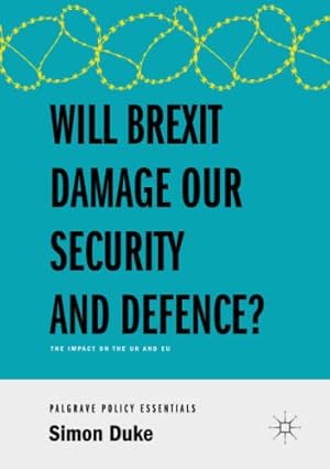 Seller image for Will Brexit Damage our Security and Defence?: The Impact on the UK and EU for sale by WeBuyBooks