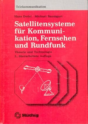 Satellitensysteme für Kommunikation, Fernsehen und Rundfunk : Therie und Technologie ; Telekommun...