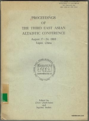 Seller image for Proceedings Of The Third East Asian Altaistic Conference, August 17-24, 1969; Taipei, China for sale by Hall of Books